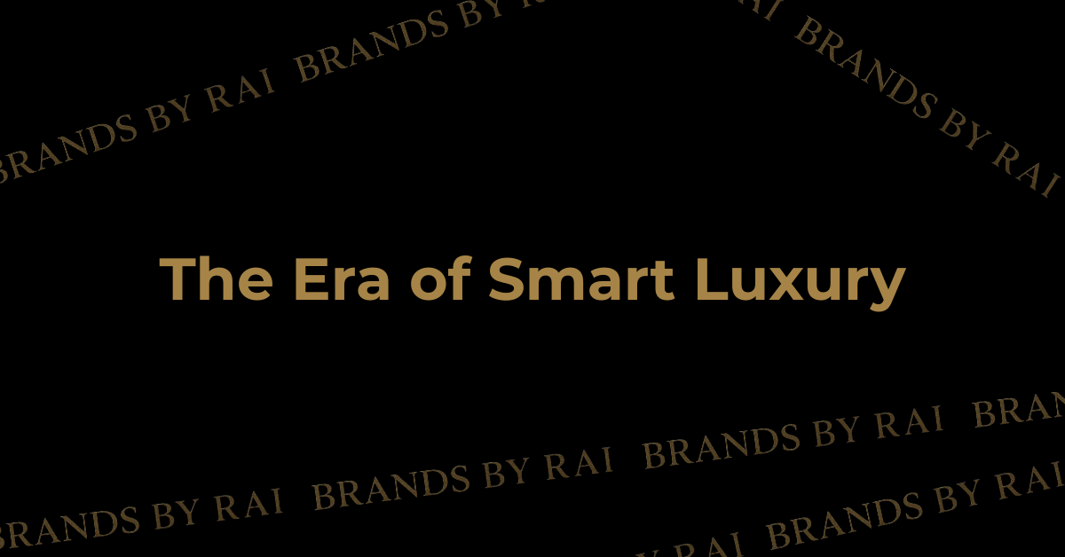 The Era of Smart Luxury